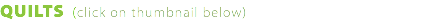 QUILTS (click on thumbnail below)